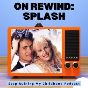 On Rewind: Splash