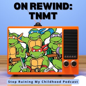 On Rewind: Teenage Mutant Ninja Turtles
