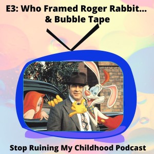 Who Framed Roger Rabbit...and Bubble Tape