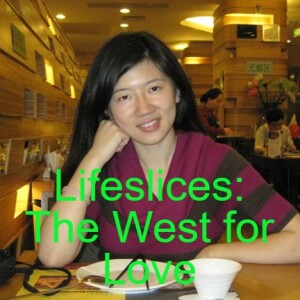 Lifeslices: The West for Love