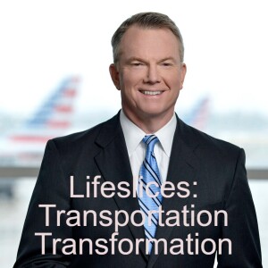 Lifeslices: Transportation Transformation