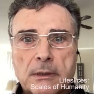 Lifeslices: Scales of Humanity