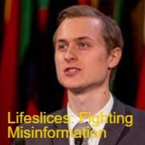 Lifeslices: Fighting Misinformation