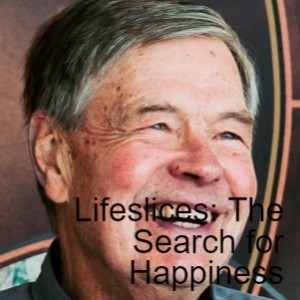 Lifeslices: The Search for Happiness