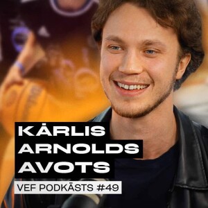 Kārlis Arnolds Avots par spēlfilmu “Uļa” un kopīgo un atšķirīgo basketbolā & teātrī | VEF PODKĀSTS #49