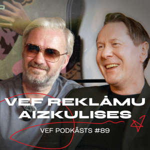 Stanga un Čižiks par VEF reklāmu tapšanu un to nozīmi | VEF PODKĀSTS #89