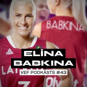 Elīna Babkina  | VEF PODKĀSTS #43