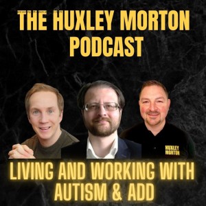 Living and working with Autism and ADD | Ep16