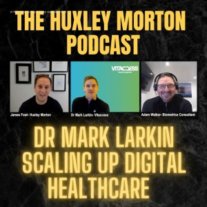 Dr Mark Larkin, Scaling up Digital Healthcare | Ep24