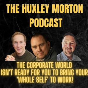 Stuart McCully- Why the corporate world isn’t ready for you to bring your ‘WholeSelf’ to work  S4| Ep6