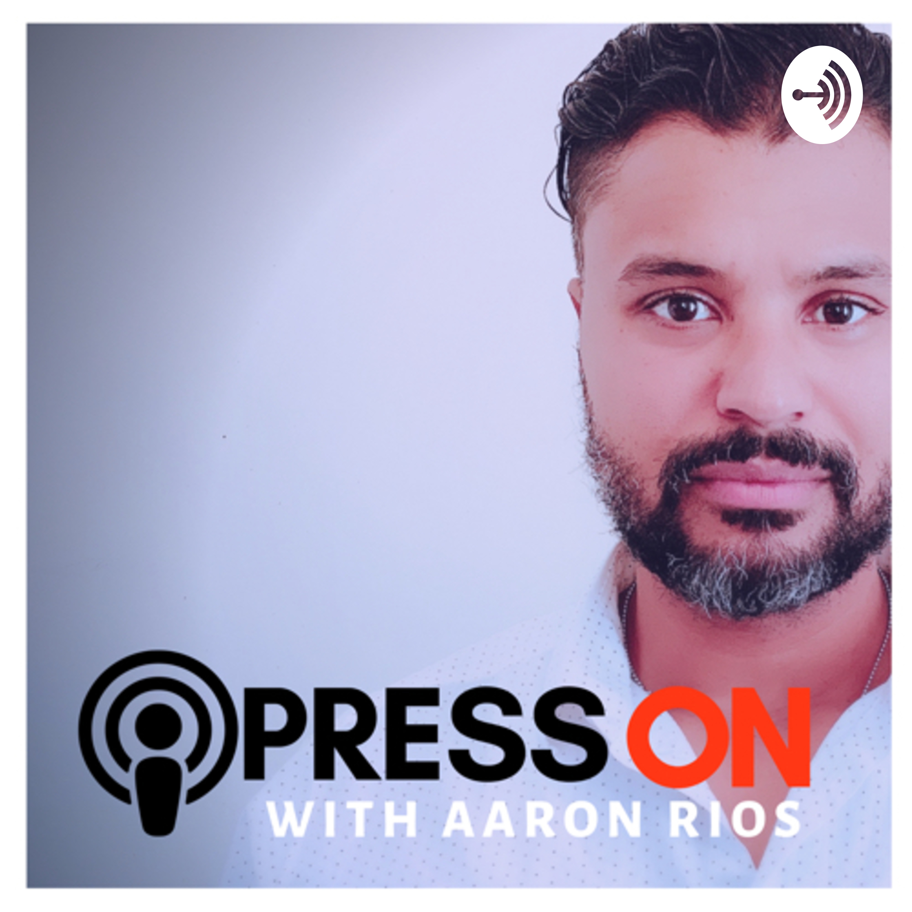 Press On with Aaron Rios