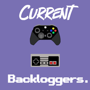 The Current Backloggers: Episode 3