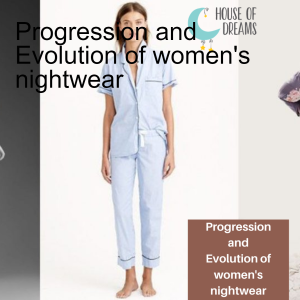 Progression and Evolution of women's nightwear