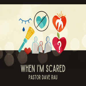 When I'm scared