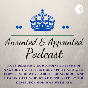 Anointed & Appointed Podcast  (Trailer)