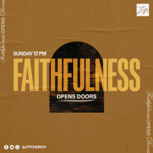 Faithfulness Opens Doors
