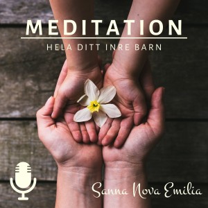 Guidad Meditation - Hela Ditt Inre Barn
