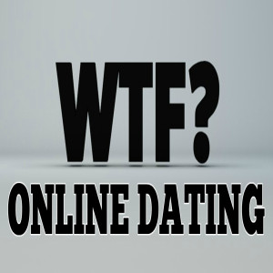 WTF Ep.1: Online Dating