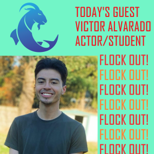 Flock Out! Episode 6: Victor Alvarado, Actor/Student