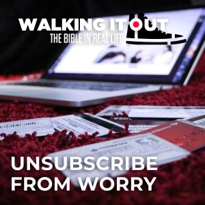 Unsubscribe From Worry