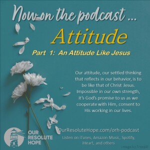 Pivotal Words – Attitude (part 1):  An Attitude Like Jesus