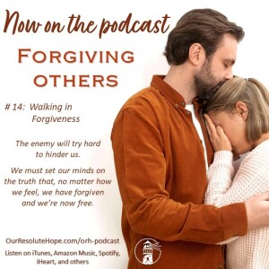 Forgiving Others:  Walking in Forgiveness