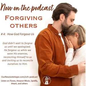 Forgiving Others:  How God Forgave Us