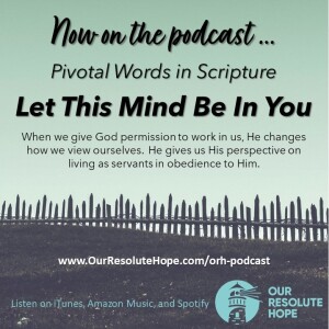 Pivotal Words – Let This Mind Be In You (part 2)