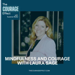 Mindfulness and Courage with Laura Sage