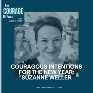 Courageous Intentions for the New Year: Suzanne Weller