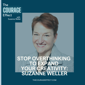 Stop Overthinking to Expand Your Creativity: Suzanne Weller