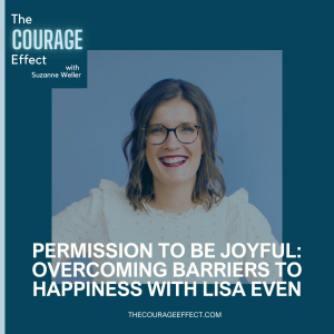 Permission to Be Joyful: Overcoming Barriers to Happiness with Lisa Even