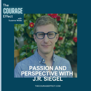 Passion and Perspective with J.R. Siegel