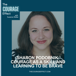 Sharon Podobnik: Courage as a Skill and Learning to be Brave