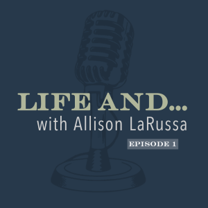 Life and...with Allison LaRussa