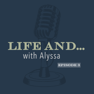 Life and…with Alyssa