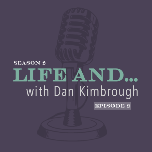 Life and ... Dan Kimbrough
