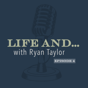 Life and...Ryan Taylor