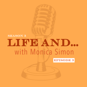 Life and...Monica Simon