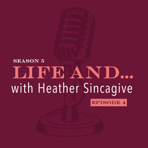 Life and... Heather Sincavage