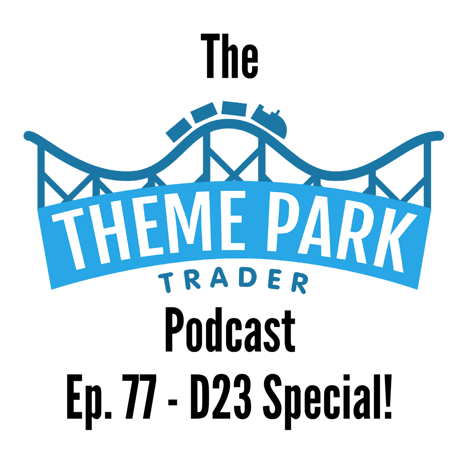 Episode 77 – D23 Park Reactions Special!
