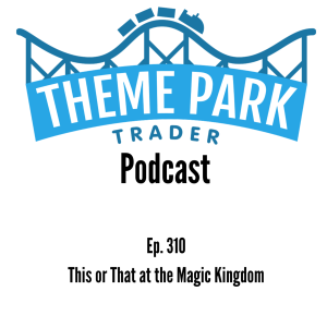 This or That in Magic Kingdom (Part 1)