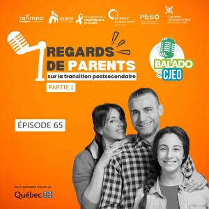 Balado CJEO Ép. 65. Regards de parents sur la transition postsecondaire (partie 1 : Introduction)
