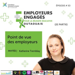 Épisode 50. Employeurs engagés (2e partie) - Point de vue des employeurs