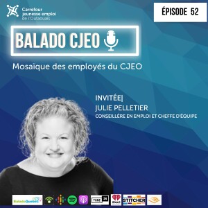 Épisode 52. Mosaïque des employés du CJEO - Julie Pelletier