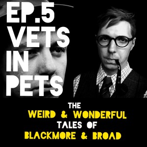 Episode 5: VETS IN PETS