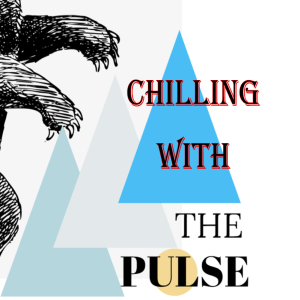 Chilling Out With The PULSE! ”Cinco de Mayo” 5-05-23