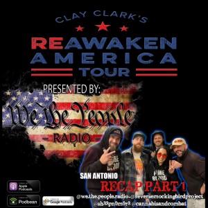 We The People Radio - Reawaken America Tour Recap Part 1