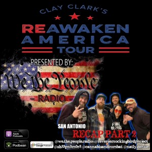 We The People Radio Swapcast with Natly Denise Reawaken America Tour Recap Part 2 - The Tea is Spilt