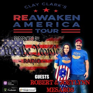 We The People Radio Presents Clay Clark Reawaken America Tour Part 2 with Joeylynn & Robert Mesaros